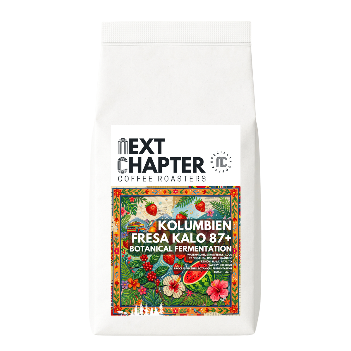 NEXT CHAPTER: KOLUMBIEN FRESA KALO 87+